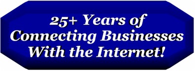 25+ Years of Connecting Businesses with the Internet!